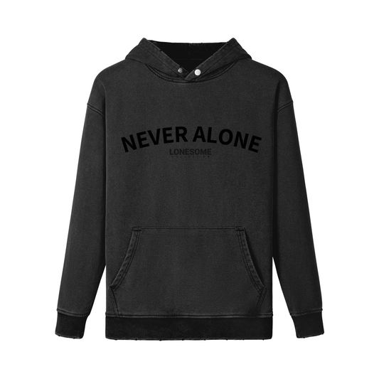 Never Alone Hoodie